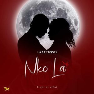 Lazzy Bowy Announces Upcoming Hit "Nko La" with Exciting Teaser